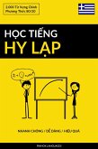 H¿c Ti¿ng Hy L¿p - Nhanh Chóng / D¿ Dàng / Hi¿u Qu¿ (eBook, ePUB)