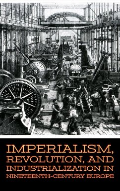 Imperialism, Revolution, and Industrialization in Nineteenth-Century Europe (eBook, ePUB) - Slawson, Larry