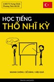 Học Tiếng Thổ Nhĩ Kỳ - Nhanh Chóng / Dễ Dàng / Hiệu Quả (eBook, ePUB)