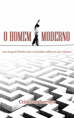 O Homem Moderno (eBook, ePUB) - Serruya, Cristiane