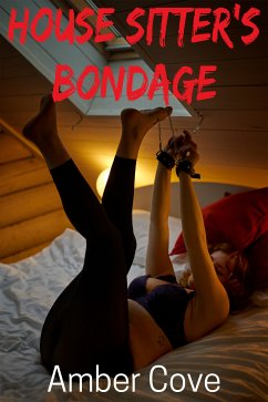 House Sitter’s Bondage (eBook, ePUB) - Cove, Amber