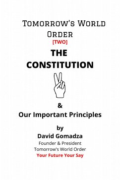 Tomorrow's World Order THE CONSTITUTION (eBook, ePUB) - Gomadza, David