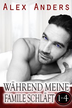 Während sie schläft 1 – 4: Bisexuelle Sexgeschichten MMF (eBook, ePUB) - Anders, Alex