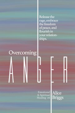 Overcoming Anger (eBook, ePUB) - Briggs, Alice