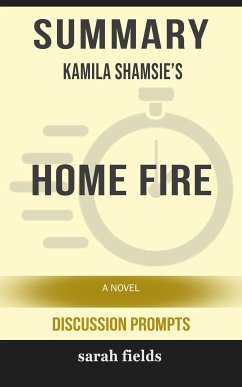 Summary: Kamila Shamsie's Home Fire (eBook, ePUB) - Fields, Sarah