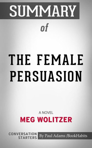 Summary of The Female Persuasion (eBook, ePUB)