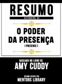 Resumo Estendido De O Poder Da Presença (Presence) - Baseado No Livro De Amy Cuddy (eBook, ePUB)