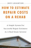 How To Estimate Repair Costs On A Rehab (eBook, ePUB)