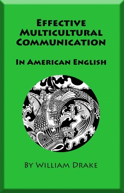 Effective Multicultural Communication In American English (eBook, ePUB) - Drake, William
