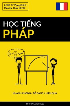 H¿c Ti¿ng Pháp - Nhanh Chóng / D¿ Dàng / Hi¿u Qu¿ (eBook, ePUB) - Pinhok Languages H¿c Ti¿ng Pháp - Nhanh Chóng / D¿ Dàng / Hi¿u Qu¿ (eBook, ePUB) - Pinhok Languages