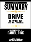 Extended Summary Of Drive: The Surprising Truth About What Motivates Us – Based On The Book By Daniel Pink (eBook, ePUB)