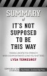 Summary of It's Not Supposed to Be This... - Bild 1