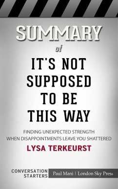 Summary of It's Not Supposed to Be This Way (eBook, ePUB) - Mani, Paul