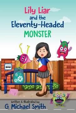 Lily Liar and the Eleventy-Headed MONSTER (eBook, ePUB) - Smith, G Michael