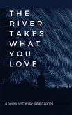 The River Takes What You Love (eBook, ePUB)