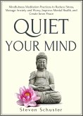 Quiet Your Mind (eBook, ePUB)