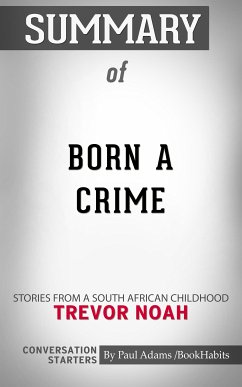 Summary of Born a Crime (eBook, ePUB) - Adams, Paul