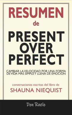 Resumen de Present Over Perfect (eBook, ePUB) - Ruelo, Don