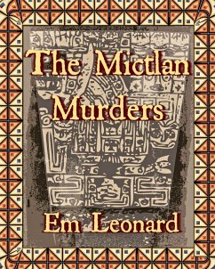 The Mictlan Murders (eBook, ePUB) - Leonard, Em
