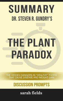 Summary: Dr. Steven R. Gundry's The Plant Paradox (eBook, ePUB) - Fields, Sarah