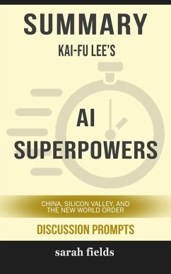 Summary: Kai-Fu Lee's AI Superpowers (eBook, ePUB) - Fields, Sarah