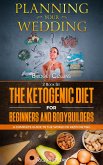 Planning Your Wedding - The Ketogenic Diet For Beginners And Bodybuilders (eBook, ePUB)