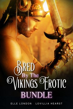 Bred By The Vikings Erotic Bundle (eBook, ePUB) - London, Elle; Hearst, Lovillia