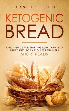 Ketogenic Bread (eBook, ePUB) - Stephens, Chantel