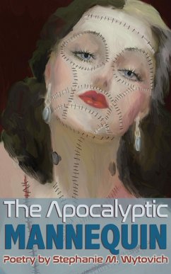 The Apocalyptic Mannequin (eBook, ePUB) - Wytovich, Stephanie M.