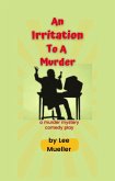 An Irritation To A Murder (Play Dead Murder Mystery Plays) (eBook, ePUB)