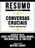 Resumo Estendido De Conversas Cruciais (Crucial Conversations) - Baseado No Livro De Kerry Patterson, Joseph Grenny, Ron Mcmillan, Al Switzler (eBook, ePUB)