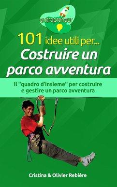 101 idee utili per... Costruire un parco avventura (eBook, ePUB) - Rebiere, Cristina; Rebiere, Olivier