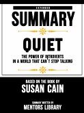 Extended Summary Of Quiet: The Power of Introverts in a World That Can't Stop Talking – Based On The Book By Susan Cain (eBook, ePUB)