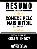 Resumo Estendido De Comece Pelo Mais Difícil (Eat That Frog!) – Baseado No Livro De Brian Tracy (eBook, ePUB)