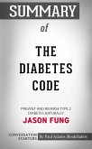 Summary of The Diabetes Code: Prevent and Reverse Type 2 Diabetes Naturally: Conversation Starters (eBook, ePUB)