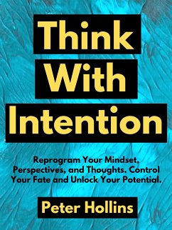 Think With Intention (eBook, ePUB) - Hollins, Peter