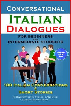 Conversational Italian Dialogues For Beginners and Intermediate Students (eBook, ePUB) - der Sprachclub, Academy