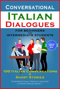 Conversational Italian Dialogues For Beginners and Intermediate Students (eBook, ePUB) - der Sprachclub, Academy