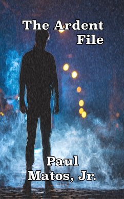 The Ardent File (eBook, ePUB) - Matos, Jr., Paul