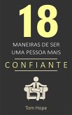 18 Maneiras de ser uma pessoa mais confiante (eBook, ePUB)