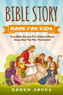 Bible Story Book For Kids (eBook, ePUB) - Jones, Karen