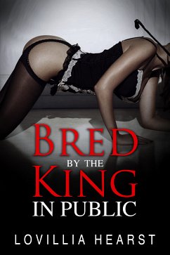 Bred By The King In Public (eBook, ePUB) - Hearst, Lovillia