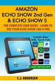 Amazon Echo Show (2nd Gen) & Echo Show 5 - The Complete User Guide (eBook, ePUB)