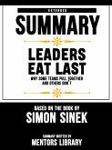 Extended Summary Of Leaders Eat Last: Why Some Teams Pull Together and Others Don't - Based On The Book By Simon Sinek (eBook, ePUB)