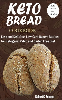 Keto Bread Cookbook (eBook, ePUB) - Schoen, Robert C.