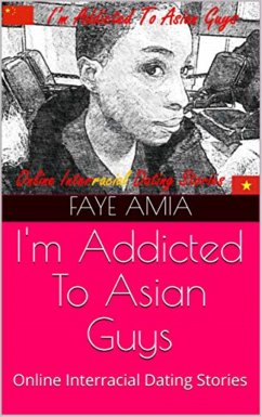 I'm Addicted To Asian Guys (eBook, ePUB) - Amia, Faye