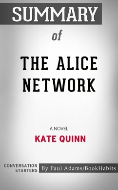 Summary of The Alice Network (eBook, ePUB) - Adams, Paul