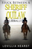 Stuck Between A Sheriff And An Outlaw (eBook, ePUB)