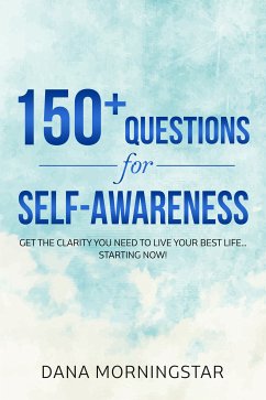 150+ Questions for Self-Awareness (eBook, ePUB) - Morningstar, Dana