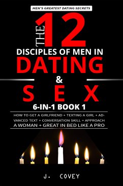 The 12 Disciples of MEN in Dating & SEX (eBook, ePUB) - Covey, J.